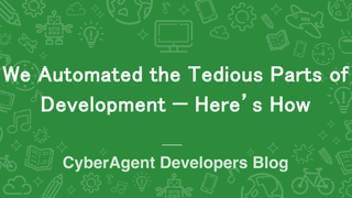 We Automated the Tedious Parts of Development — Here’s How