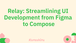 Relay: Streamlining UI Development from Figma to Compose