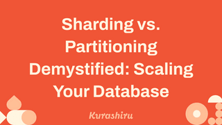 Sharding vs. Partitioning Demystified: Scaling Your Database
